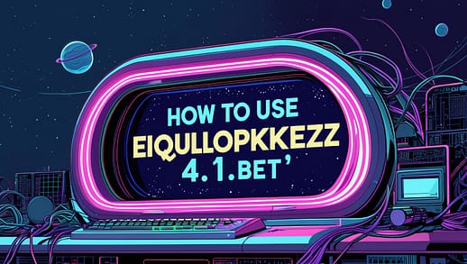 How to Use eiqullopkez4.1bet