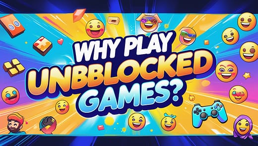 Why Play Unblocked Games